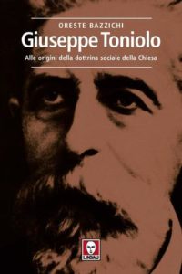 Giuseppe Toniolo At the origins of the social doctrine of the Church